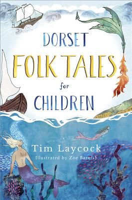 Dorset Folk Tales for Children (Laycock Tim)(Paperback / softback)