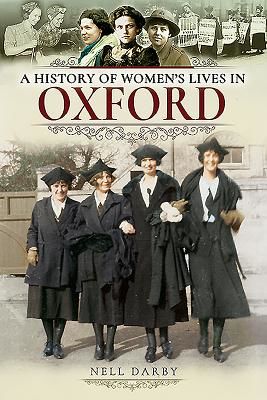 History of Women's Lives in Oxford (Darby Nell)(Paperback / softback)