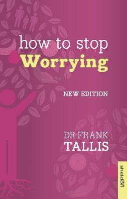 How to Stop Worrying (Tallis Frank)(Paperback / softback)