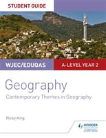WJEC/Eduqas A-level Geography Student Guide 6: Contemporary Themes in Geography (King Nicky)(Paperback / softback)