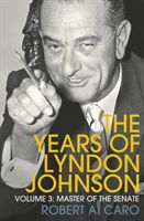 Master of the Senate - The Years of Lyndon Johnson (Volume 3) (Caro Robert A.)(Paperback / softback)