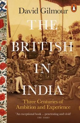 British in India - Three Centuries of Ambition and Experience (Gilmour David)(Paperback / softback)