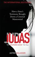 Judas - How a Sister's Testimony Brought Down a Criminal Mastermind (Holleeder Astrid)(Paperback / softback)