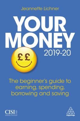 Your Money 2019-20 - The Beginner's Guide to Earning, Spending, Borrowing and Saving (Lichner Jeannette)(Paperback / softback)