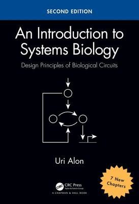 Introduction to Systems Biology - Design Principles of Biological Circuits, Second Edition (Alon Uri)(Paperback / softback)