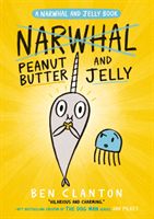 Peanut Butter and Jelly (Narwhal and Jelly 3) (Clanton Ben (Author))(Paperback / softback)