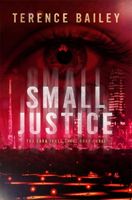 Small Justice - The Sara Jones Cycle (Bailey Terence)(Paperback / softback)
