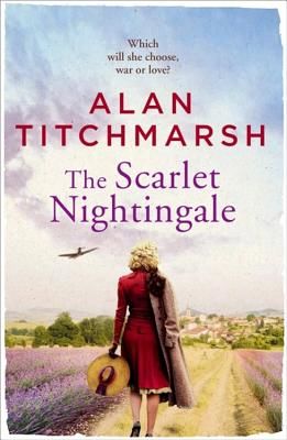 Scarlet Nightingale - The thrilling wartime love story by national treasure Alan Titchmarsh (Titchmarsh Alan)(Paperback / softback)