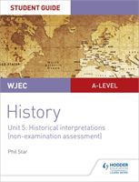 WJEC A-level History Student Guide Unit 5: Historical Interpretations (non-examination assessment) (Star Phil)(Paperback / softback)