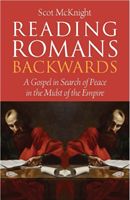 Reading Romans Backwards - A Gospel in Search of Peace in the Midst of the Empire (McKnight Scot)(Paperback / softback)