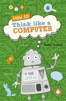 Reading Planet KS2 - How to Think Like a Computer - Level 4: Earth/Grey band (Thomas Isabel)(Paperback / softback)