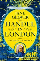 Handel in London - The Making of a Genius (Glover Jane)(Paperback / softback)