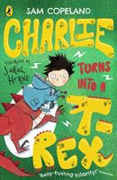 Charlie Turns Into a T-Rex (Copeland Sam)(Paperback / softback)