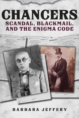 Chancers - Scandal, Blackmail, and the Enigma Code (Jeffery Barbara)(Pevná vazba)