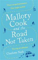 Mallory Cook and the Road Not Taken (Nash Charlotte)(Paperback / softback)