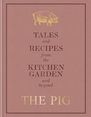 The Pig: Tales and Recipes from the Kitchen Garden and Beyond (Hutson Robin)(Pevná vazba)