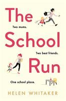 School Run - The perfect summer read for mums in 2019 (Whitaker Helen)(Paperback / softback)
