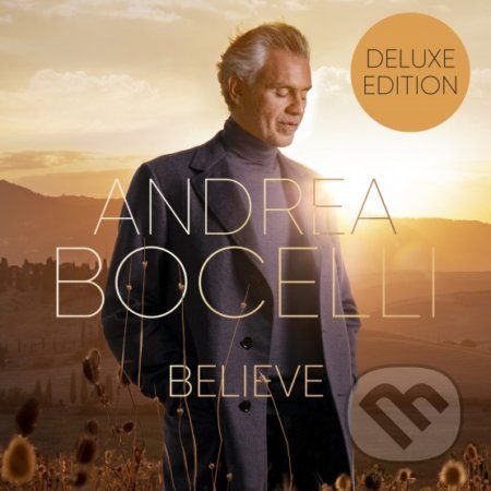 Andrea Bocelli: Believe (Deluxe Edition) - Andrea Bocelli