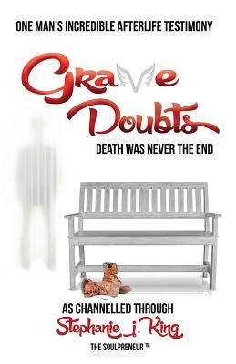 Grave Doubts - One Man's Incredible Afterlife Testimony (King Stephanie J.)(Paperback / softback)