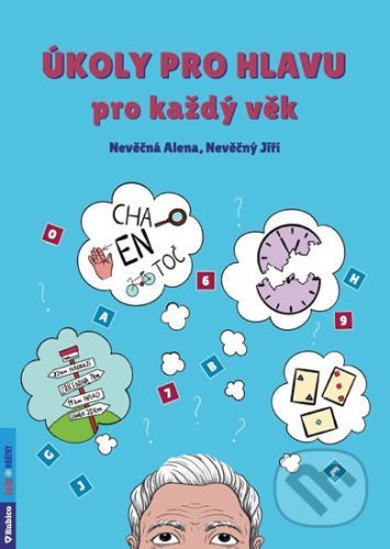 Úkoly pro hlavu pro každý věk - Jiří Nevěčný, Alena Nevěčná