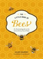 Little Book of Bees - An Illustrated Guide to the Extraordinary Lives of Bees (Kearney Hilary)(Pevná vazba)