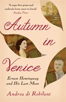 Autumn in Venice - Ernest Hemingway and His Last Muse (Robilant Andrea di (Author))(Paperback / softback)