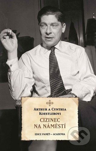 Cizinec na náměstí - Arthur Koestler