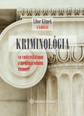 Kriminológia - Květoň Holcr, Libor Klimek, Simona Ferenčíková