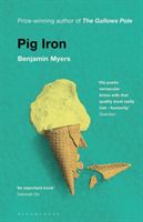 Pig Iron (Myers Benjamin)(Paperback / softback)