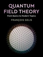 Quantum Field Theory - From Basics to Modern Topics (Gelis Francois (Commissariat a l'Energie Atomique (CEA) Saclay))(Pevná vazba)