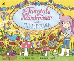 Fairytale Hairdresser and Thumbelina (Longstaff Abie)(Paperback / softback)