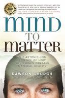 Mind to Matter - The Astonishing Science of How Your Brain Creates Material Reality (Church Dawson PhD)(Paperback / softback)