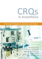 CRQs in Anaesthesia - Constructed Response Questions for Exams (Vasu Dr. Thanthullu MBBS MD DNB FRCA FFPMRCA)(Paperback / softback)
