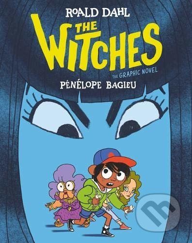 The Witches: The Graphic Novel - Roald Dahl, Pénélope Bagieu (ilustrátor)