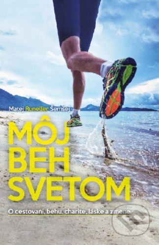 Môj beh svetom - Matej Runeller Šemšej