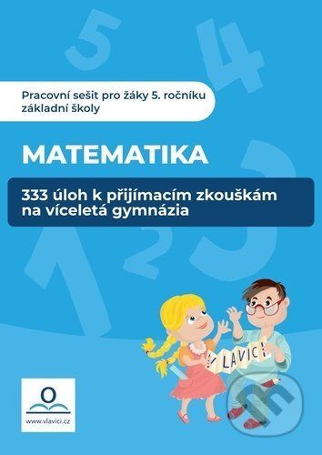 333 úloh z Matematiky k přípravě na víceletá gymnázia - Veronika Štroblová, Klára Střížová
