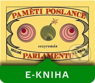 Paměti poslance parlamentu - Miloš Urban