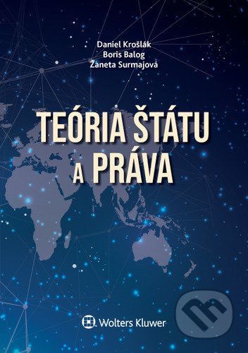Teória štátu a práva - Daniel Krošlák, Boris Balog, Žaneta Surmajová