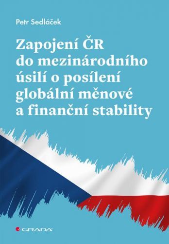 Zapojení ČR do mezinárodního úsilí o posílení globální měnové a finanční stability, Sedláček Petr