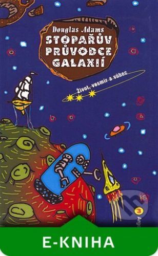 Stopařův průvodce Galaxií 3 - Douglas Adams