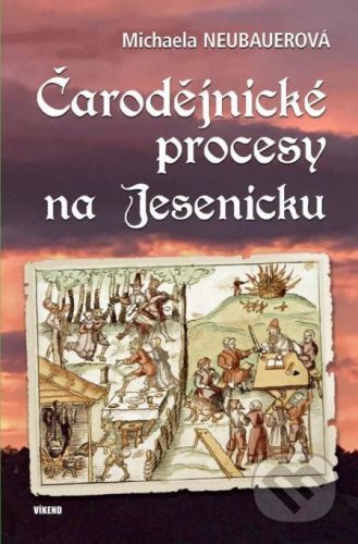 Čarodějnické procesy na Jesenicku - Michaela Neubauerová