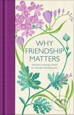 Why Friendship Matters - Pan Macmillan
