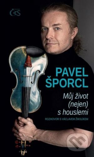 Můj život (nejen) s houslemi - Pavel Šporcl