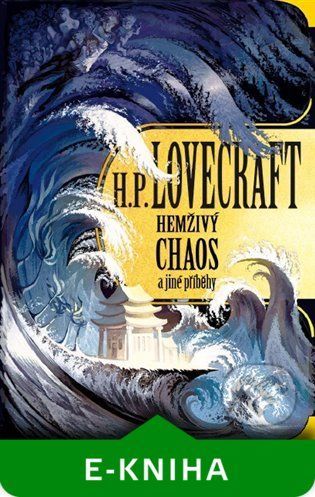 Hemživý chaos a jiné příběhy - Howard Phillips Lovecraft