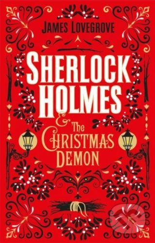 Sherlock Holmes and the Christmas Demon - James Lovegrove