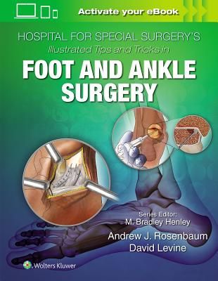 Hospital for Special Surgery's Illustrated Tips and Tricks in Foot and Ankle Surgery (Levine)(Pevná vazba)