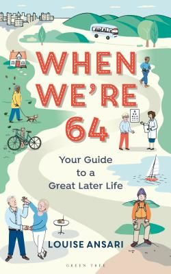 When We're 64 - Your Guide to a Great Later Life (Ansari Louise)(Paperback / softback)