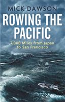 Rowing the Pacific - 7,000 Miles from Japan to San Francisco (Dawson Mick)(Paperback / softback)
