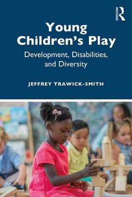 Young Children's Play - Development, Disabilities, and Diversity (Trawick-Smith Jeffrey (Eastern Connecticut State University USA))(Paperback / softback)