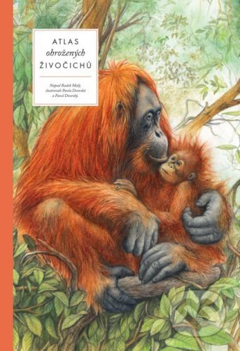 Atlas ohrožených živočichů - Radek Malý, Pavla Dvorská (ilustrátor), Pavel Dvorský (ilustrátor)